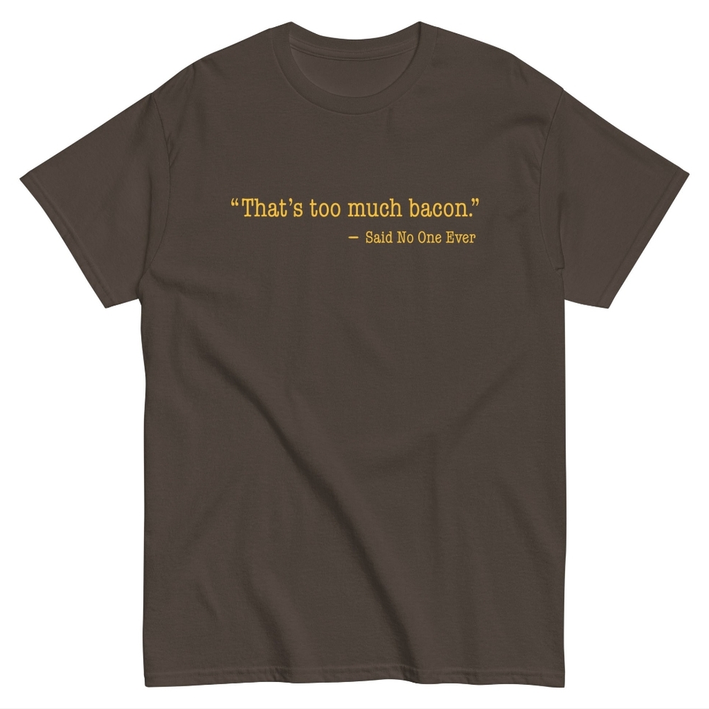 Thats too much bacon snorg tees size XL